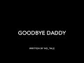 Goodbye Daddy (Creepypasta #9)