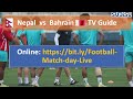 Nepal vs Bahrain Football Match leg 1 Preview, FIFA WCQ Qualifier Round 2 Group H, How to watch Live