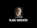 Black Socrates Introduction