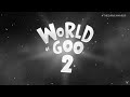 WORLD OF GOO 2 MAKES PJ EXPLODE