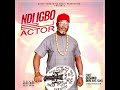 Ndi Igbo bu Actor by Olisadoo ONYENWEGWU