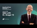 Podcast: Q&A with Dr. Greger 12