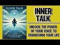 Inner Talk: Unlock the Power of Your Voice to Transform Your Life (Audiobook)