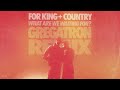 for KING + COUNTRY | What Are We Waiting For? (Gregatron Remix)