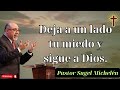 Deja a un lado tu miedo y sigue a Dios - Pastor Sugel Michelén