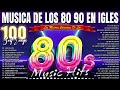 Éxitos Inolvidables De Los 80 - Los Temas Más Grandiosos De Los 80 En Inglés - Éxitos De los 80 y 90