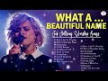 The Higher Power Top Christian Hillsong Worship 2023 Playlist || What A Beautiful Name