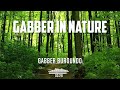 Gabber Burgundo - Gabber In Nature #gabbers #edm #electronicmusic #edm