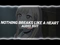 nothing breaks like a heart - mark ronson ft. miley cyrus [edit audio]