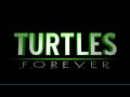Turtles Forever (2009) Main Theme