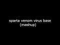 Sparta venom virus base (mashup)