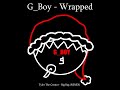 G_Boy - WRAPPED -CHRISTMAS 2022 SPECIAL- (Tyler The Creator - Big Bag REMIX) G_Remix3