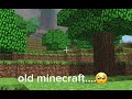 old minecraft....🥺