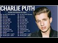 Charlie Puth Greatest Hits Full Album 2023 🎶 Charlie Puth Best Songs Playlist 2023