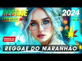 SEQUÊNCIA REGGAE DO MARANHÃO - Seleção Top Melhor Música Reggae Internacional - REGGAE REMIX 2024