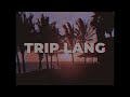 Trip Lang feat  Sam Pinto (slowed + reverb)