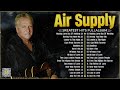 Air Supply Greatest Hits ⭐The Best Air Supply Songs 2024.