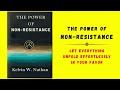 The Power Of Non-resistance: Let Everything Unfold Effortlessly In Your Favor (Audiobook)