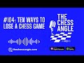 10 Ways to Lose a Chess Game