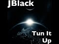 JBlack - Tun It Up