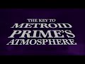 The Key to Metroid Prime's Atmosphere