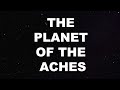 The Planet of the Aches (Teaser)