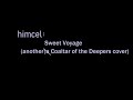 Himcel Sweet Voyage (Coaltar Of The Deepers Cover)