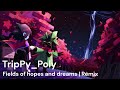 Field of Hopes and Dreams | TripPy's Remix