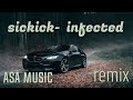 Sickick - Infected (remix) by AsA Music