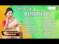 Hits of Deepshikha Bora 2024 | Deepshikha Bora Playlist