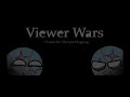 Viewer Wars: Casting Call (STILL ACTIVE)