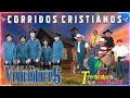 Los Corridos Cristianos más Poderosos y Impactantes 🔥 Musica Corridos Cristianos 🤠 Los Vencedores