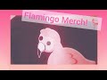 My Flamingo Merch Came In Today!!!