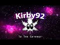 Kirby92 - To The Gateway [Game] [432Hz]
