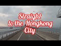 MACAU  CROOSED TO HONGKONG BY BUS  #zhuhaibridge #macauhongkongbridge