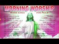 Best 100 Morning Worship Songs For Prayers 2023 👏 60 minutes MORNING DEVOTION Worship Songs ✝️✝️✝️🙏🙏