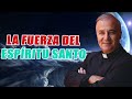 Padre Ángel Espinosa de los Monteros - La Fuerza del Espíritu Santo