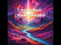 Hacker Music, Hackers Paradise