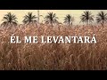 EL ME LEVANTARA - MIX ALABANZAS DE ADORACION - MUSICA CRISTIANA QUEBRANTA EL CORAZON