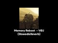 Memory Reboot  - VØJ (Slowed&Reverb)