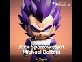 Vegeta Sings Jack Sparrow By The Lonely Islands with Michael Boulton