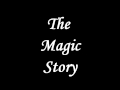 The Magic Story