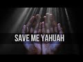 Save Me - Yadah'Yah