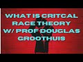 Critical Race Theory w/ Prof Douglas Grootuis