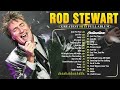 The Best Soft Rock Hits Of Rod Stewart 🎷 Rod Stewart Greatest Hits 🎷 Best SongsRod Stewart