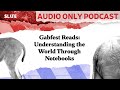 Gabfest Reads: Understanding the World Through Notebooks | Political Gabfest