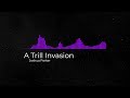 A Trill Invasion Remastered