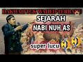 Dakwah Tgk Wahed Sejarah NABI NUH AS