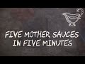 5 Mother Sauces in 5 Minutes