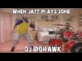 When Jazz plays some DJ BIOHAWK